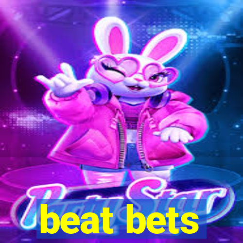 beat bets